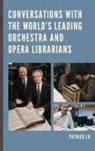 Lo, Patrick Lo, Lo Patrick - Conversations With the World''s Leading Orchestra and Opera Librarians