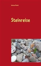Andreas Mundt - Steinreise