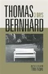 Bernhard, Professor Thomas Bernhard, Thomas Bernhard, Ferry Radax, Laura Lindgren - Thomas Bernhard: 3 Days