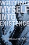 Arthur Asa Berger, Dr Arthur Asa (San Francisco State University) Berger - Writing Myself Into Existence