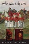 Dr James (University of Bristol) Thompson, James Thompson - George Washington's Mulatto Man - Who Was Billy Lee?
