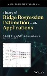 Mohammad Arashi, Mohammad Saleh Arashi, Arashi Mohammad, B. M. Golam Kibria, Golam Kibria, A. K. Md Ehsanes Saleh... - Theory of Ridge Regression Estimation With Applications