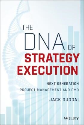 J Duggal, Jack Duggal,  Duggal Jack - Dna of Strategy Execution - Next Generation Project Management and Pmo