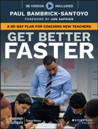 Paul Bambrick Santoyo, P Bambrick-Santoy, Paul Bambrick-Santoyo, Paul Saphier Bambrick-Santoyo, Bambrick-Santoyo Paul, Jon Saphier - Get Better Faster