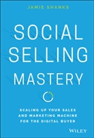 J Shanks, Jamie Shanks, Shanks Jamie - Social Selling Mastery