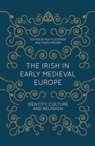 Dr. Roy Meeder Flechner, Roy Flechner, Sven Meeder, Meeder Sven, Roy Flechner, Sven Meeder - The Irish in Early Medieval Europe