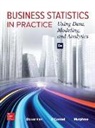Bruce Bowerman, Bruce L. Bowerman, Bruce/ O&amp;apos Bowerman, Bruce/ O'Connell Bowerman, Richard/ Murphree Connell, Emilly Murphree... - Business Statistics in Practice