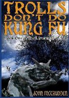 John McCrudden - Trolls Don't Do Kung Fu