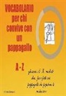 CINZIA Benevelli - Vocabolario Per Chi Convive Con Un Pappagallo A-Z