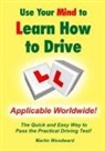 Martin Woodward - Use Your Mind to Learn How to Drive