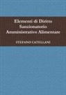 Stefano Catellani - Elementi Di Diritto Sanzionatorio Amministrativo Alimentare