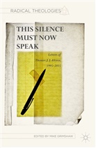 T Altizer, T. Altizer, Thomas J. J. Altizer, Grimshaw, M Grimshaw, M. Grimshaw... - This Silence Must Now Speak