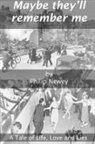 Philip Newey - Maybe They'll Remember Me
