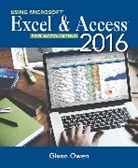 Glenn Owen, Glenn (Allan Hancock College &amp; UC Santa Barbara) Owen - Using MicrosoftÂ® ExcelÂ® and Access 2016 for Accounting