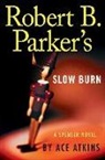 Ace Atkins - Robert B. Parker's Slow Burn