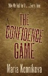 Maria Konnikova - The Confidence Game