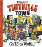 Brian Biggs, Biggs Brian - Tinyville Town Gets to Work!