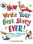 Christopher Edge - How to Write Your Best Story Ever!