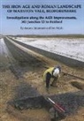 Andrew Simmonds, Ken Welsh - The Iron Age and Roman Landscape of Marston Vale, Bedfordshire: Investigations Along the A421 Improvements, M1 Junction 13 to Bedford