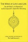 Th Emil Homerin, Dawud Ibn Mahmud Qaysari, Th Emil Homerin, Th. Emil Homerin - The Wine of Love and Life