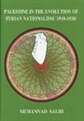 Muhannad Salhi - Palestine in the Evolution of Syrian Nationalism (1918-1920)