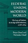 Nicholas Onuf, Peter Onuf, Peter S. Onuf, Onuf Nicholas - Federal Union, Modern World