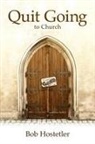 Bob Hostetler - Quit Going to Church