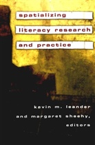 Kevin M. Leander, M Leander, M Leander, Kevi M Leander, Kevin M Leander, Sheehy... - Spatializing Literacy Research and Practice