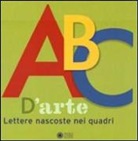 Olivier Dussutour, Anne Guéry - ABC d'arte. Lettere nascoste nei quadri