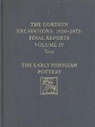 Andrea Baldeck, G. Kenneth Sams - The Gordion Excavations, 1950–1973, Final Report – The Early Phrygian Pottery