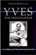 Thomas Mcevilley - Yves the Provocateur Yves Klein and Twentieth-Century Art