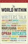 Win McCormack, Holly MacArthur, Jeanne McCulloch, Lee Montgomery, Rob Spillman, Michelle Wildgen - The World Within: Writers Talk Ambition, Angst, Aesthetics, Bones, Books, Beautiful Bodies, Censorship, Cheats, Comics, Darkness, Democr