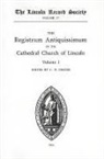 C. W. Foster, C. W. Foster - Registrum Antiquissimum of the Cathedral Church of Lincoln (I)