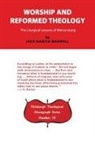 Jack M. Maxwell, Jack Martin Maxwell, Dikran Y. Hadidian - Worship and Reformed Theology