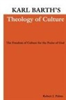 Robert J. Palma, Dikran Hadidian, Dikran Y. Hadidian - Karl Barth's Theology of Culture