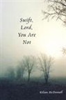Kilian McDonnell - Swift, Lord, You Are Not