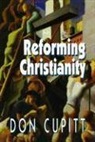 Don Cupitt - Reforming Christianity