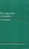 John F. Burton, Douglas Hyatt, Douglas E. Hyatt, Terry Thomason, Terry Tomason - New Approaches to Disability in the Workplace