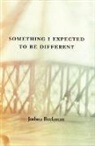 Joshua Beckman, Joshua Saul Beckman, BECKMAN JOSHUA - Something I Expected to Be Different