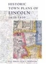D. R. Mills, R. C. Wheeler, D R Mills, D. R. Mills, D.R. Mills, R C Wheeler... - Historic Town Plans of Lincoln, 1610-1920