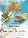 Thomas Kinkele - Incense and Incense Rituals: Healing Ceremonies for Spaces of Subtle
