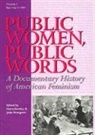 Dawn Keetley, John Pettegrew - Public Women, Public Words: A Documentary History of American Feminism