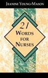 Jeanine Young-Mason - 21 Words for Nurses