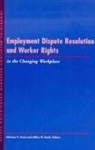 Adrienne Eaton, Adrienne E Eaton, Adrienne E. Eaton, Jeffrey Keefe, Jeffrey H Keefe, Jeffrey H. Keefe - Employment Dispute Resolution and Worker Rights in the Changing Workplace