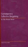 Paula B. Voos - Contemporary Collective Bargaining in the Private Sector