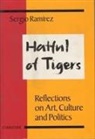 Sergio Ramc-Rez, Ramirez, Sergio Ramirez, Sergio Ramírez, Sergio Ramrez - Hatful of Tigers: Reflections on Art, Culture and Politics