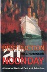 Bill Robinson - Destruction at Noonday: A Novel of Nautical Peril and Adventure
