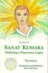 Janet McClure, Vywamus - The Story of Sanat Kumara: Training a Planetary Logos