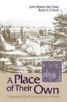 John Vickrey van Cle, John Vickery Van Cleve, John Vickrey van Cleve, Barry Crouch, Barry A Crouch, Barry A. Crouch... - A Place of Their Own