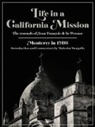 Jean Francois de la Perouse, Jean François de la Pérouse, Jean Francois de la Prouse, Jean Franois de la Prouse, Jean-Francois De/ Margolin LA Perouse, Jean Francois De La Perouse... - Life in a California Mission